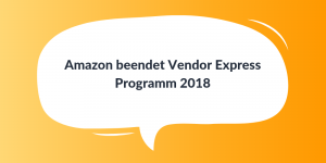 Amazon beendet Vendor Express Programm