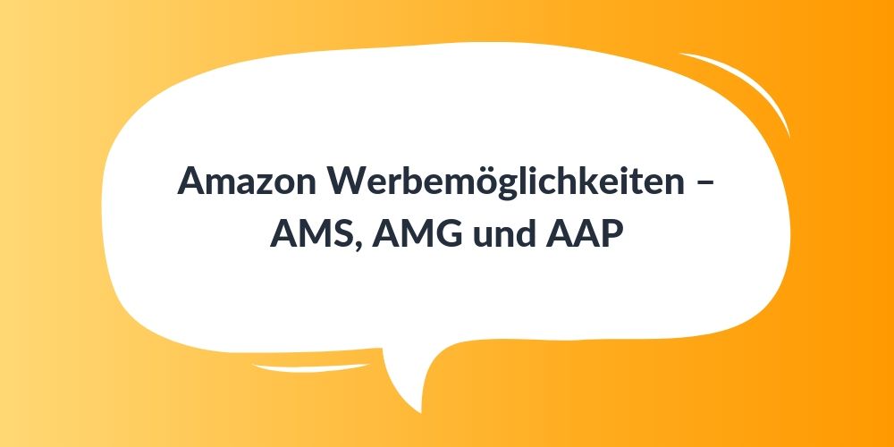 Amazon Werbemöglichkeiten – AMS, AMG und AAP