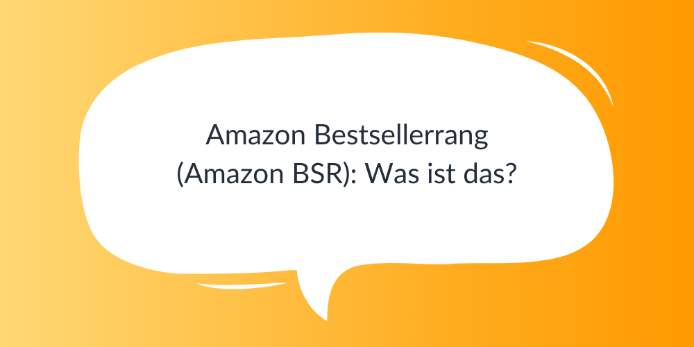 Amazon Bestsellerrang (Amazon BSR): Was ist das?