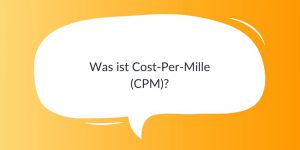 Was ist Cost-Per-Mille (CPM)