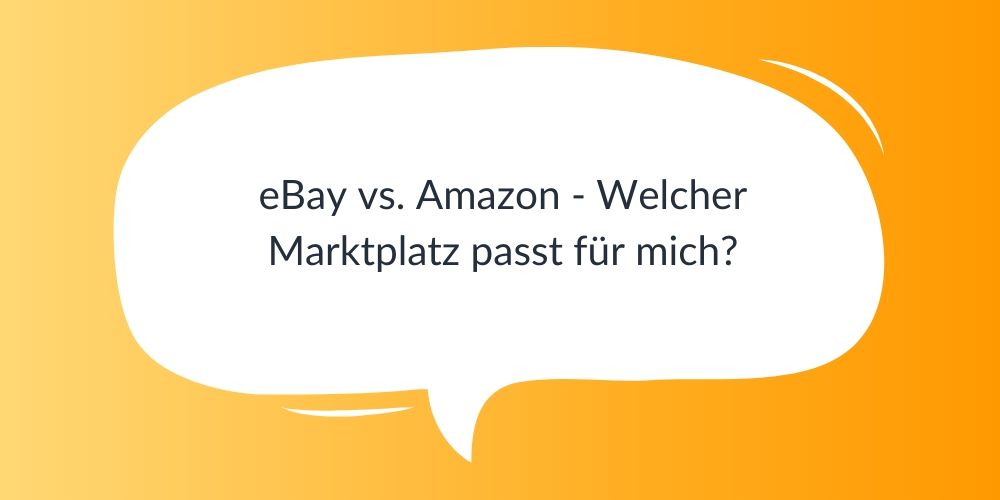 eBay vs. Amazon - Welcher Marktplatz passt für mich?