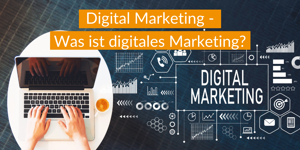 Digital Marketing – Was ist digitales Marketing?