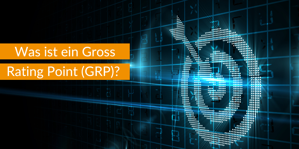Was ist ein Gross Rating Point (GRP)?